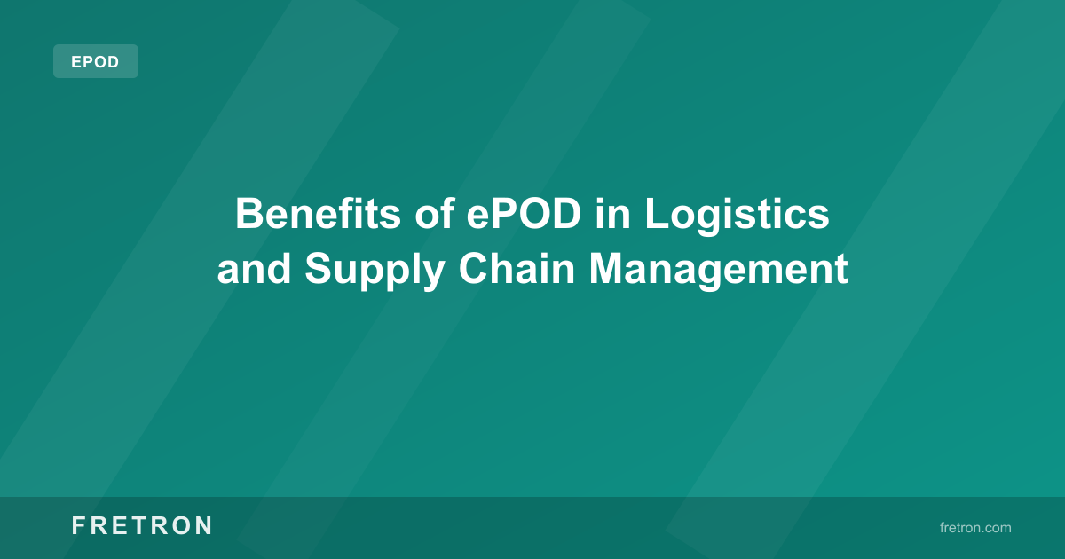 Benefits of ePOD in Logistics and Supply Chain Management