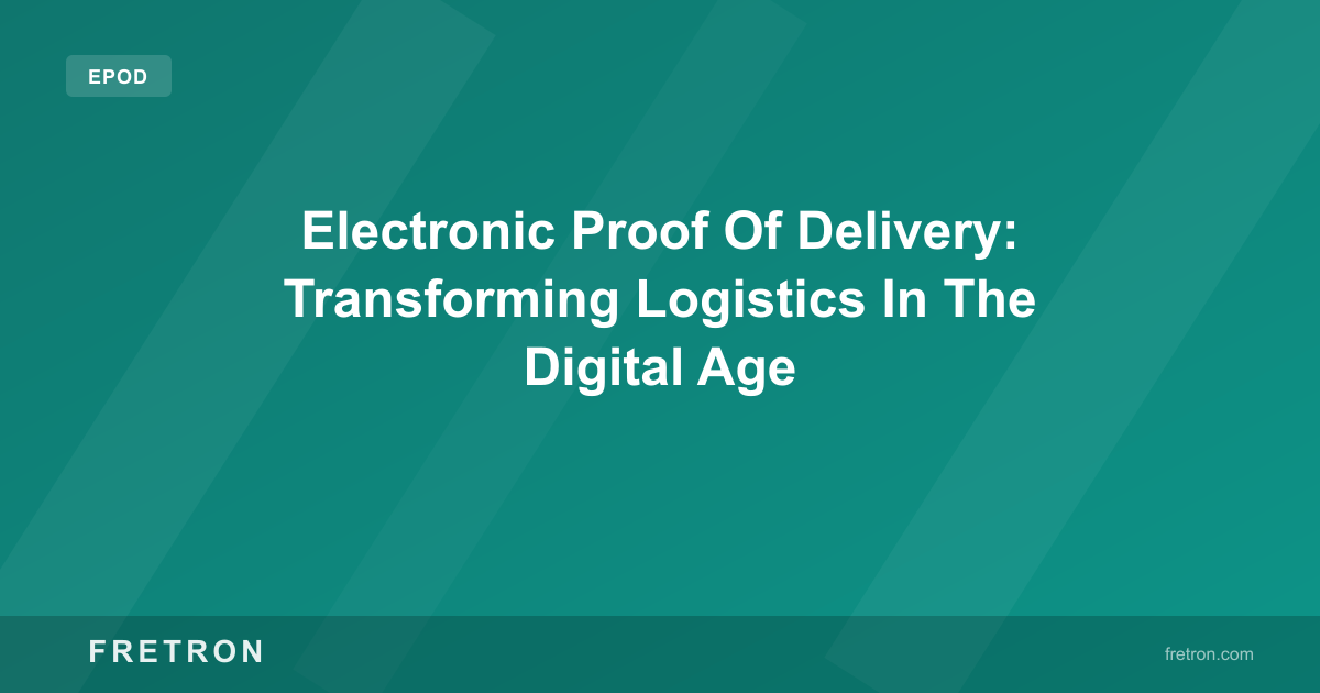 ePOD (Electronic Proof of Delivery) — digital signature capture, GPS verification, and photo proof on a mobile device