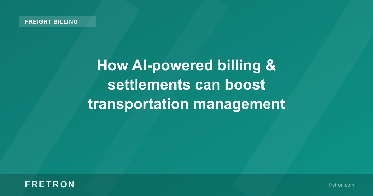 How AI-powered billing & settlements can boost transportation management