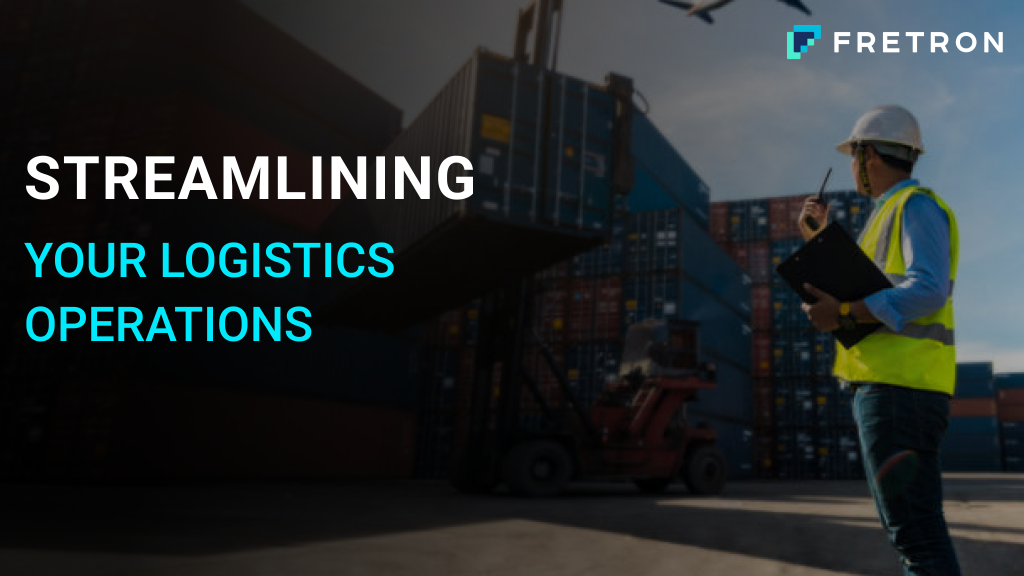 Streamlining Your Logistics Operations