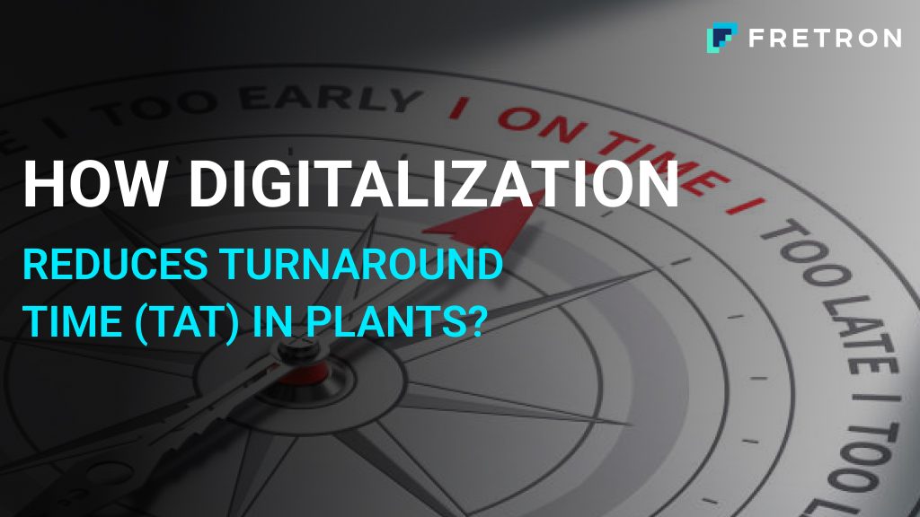 How Digitalization Reduces Turnaround Time(TAT) in Plants