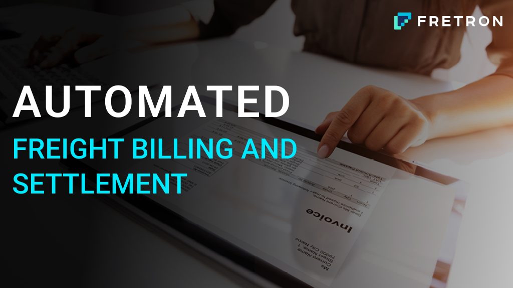 Why You Need To Automate Freight Billing & Settlement