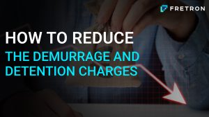 How To Reduce the Demurrage And Detention Charges