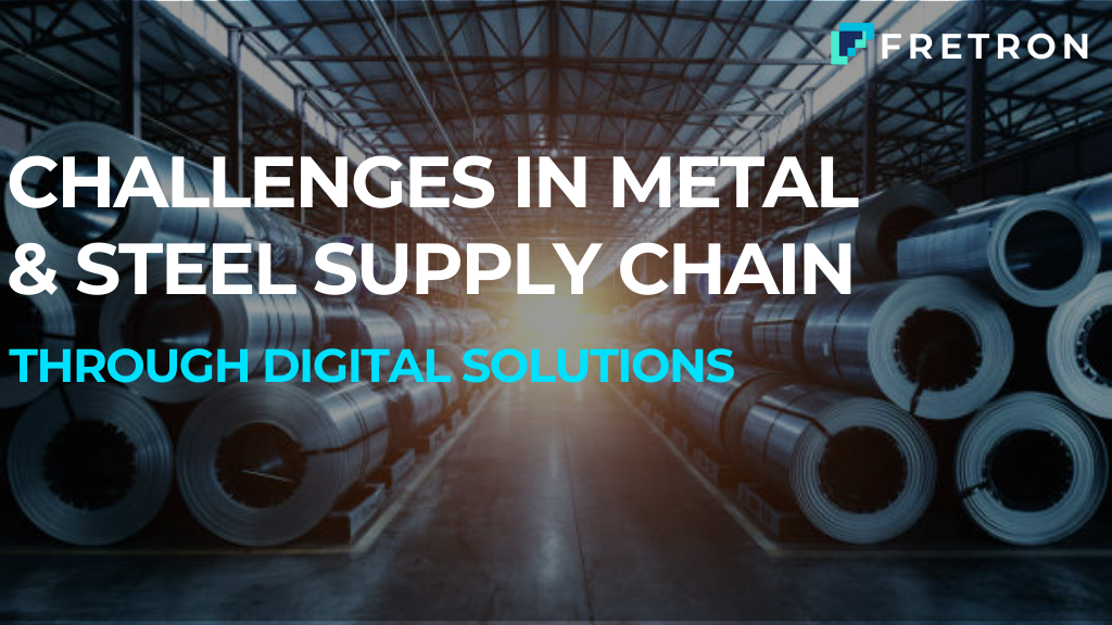 Challenges in Metal & Steel Supply Chain Through Digital Solutions