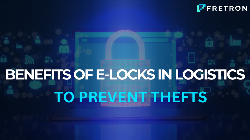 Benefits of E Locks in Logistics to Prevent Thefts