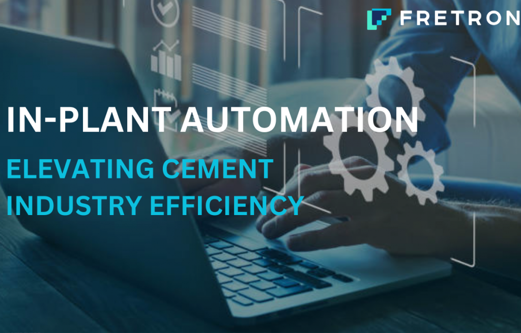 In-Plant Automation: Elevating Cement Industry Efficiency